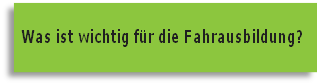 Was ist wichtig für die Fahrausbildung?
